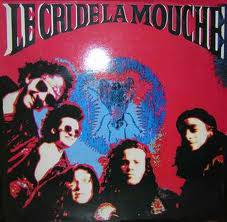 Le Cri De La Mouche : Le Cri de la Mouche